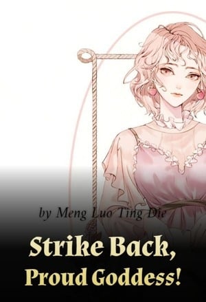 Strike Back, Proud Goddess!